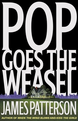 Pop Goes the Weasel by Patterson, James