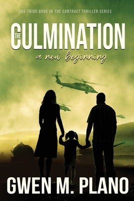 The Culmination: a new beginning by Plano, Gwen M.