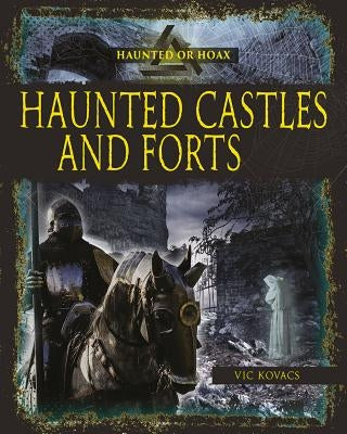 Haunted Castles and Forts by Kovacs, Vic