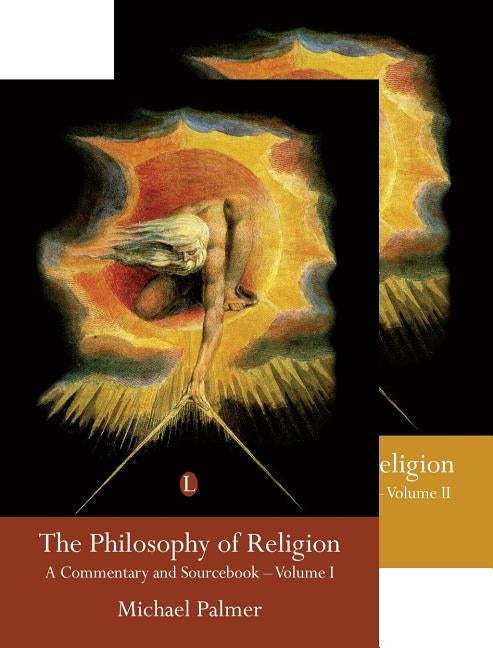 The Philosophy of Religion: A Commentary and Sourcebook by Palmer, Michael