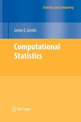 Computational Statistics by Gentle, James E.