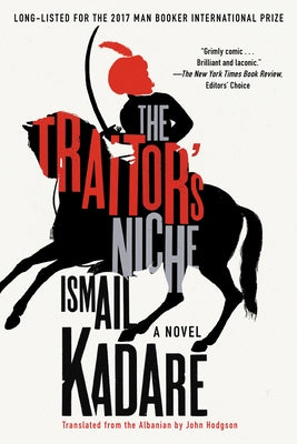 The Traitor's Niche by Kadare, Ismail