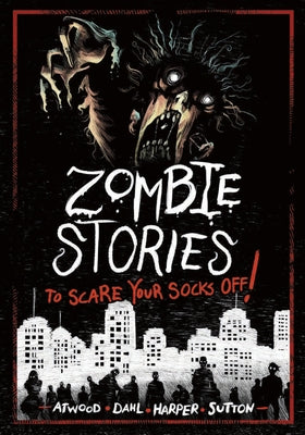 Zombie Stories to Scare Your Socks Off! by Harper, Benjamin