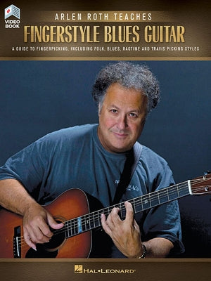 Arlen Roth Teaches Fingerstyle Guitar: A Guide to Fingerpicking, Including Folk, Blues, Ragtime & Travis Picking Styles by Roth, Arlen