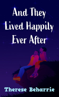 And They Lived Happily Ever After by Beharrie, Therese