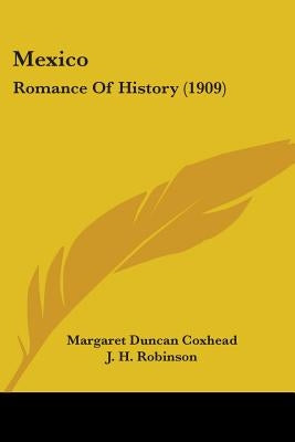 Mexico: Romance Of History (1909) by Coxhead, Margaret Duncan