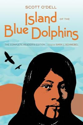 Island of the Blue Dolphins by Schwebel, Sara L.