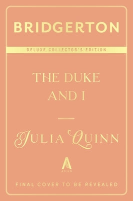 The Duke and I Deluxe Collector's Edition: Bridgerton by Quinn, Julia