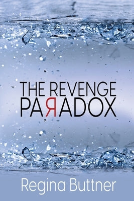 The Revenge Paradox by Buttner, Regina