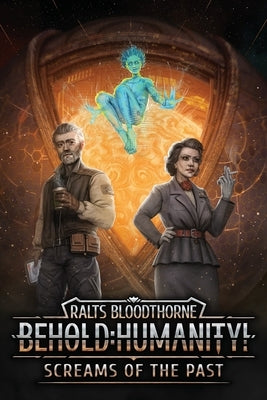 Behold: Humanity!: Screams of the Past by Daniels, Elaine