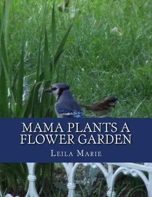 Mama Plants a Flower Garden by Jordan, L.