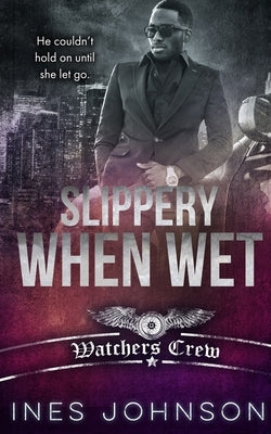 Slippery When Wet by Johnson, Ines