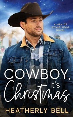 Cowboy, it's Christmas by Bell, Heatherly