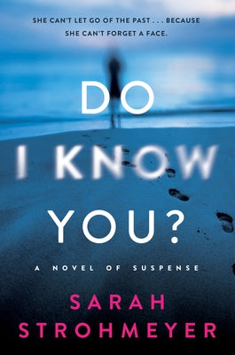 Do I Know You?: A Novel of Suspense by Strohmeyer, Sarah