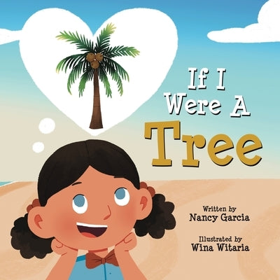 If I Were A Tree by Garcia, Nancy