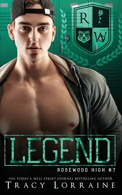 Legend: A High School Bully Romance by Lorraine, Tracy