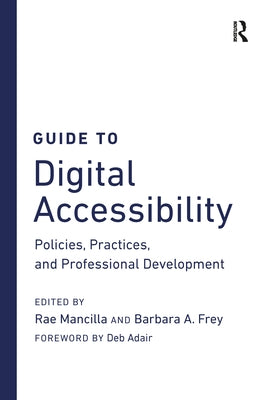 Guide to Digital Accessibility: Policies, Practices, and Professional Development by Mancilla, Rae