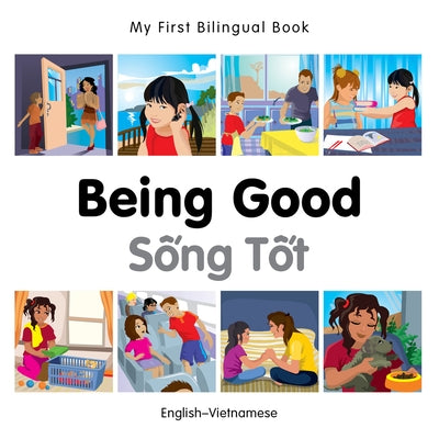 My First Bilingual Book-Being Good (English-Vietnamese) by Milet Publishing