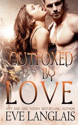 Outfoxed By Love by Langlais, Eve