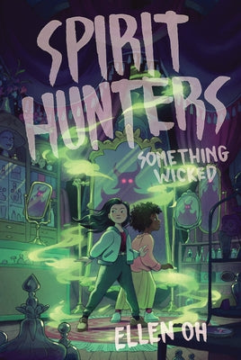 Spirit Hunters #3: Something Wicked by Oh, Ellen