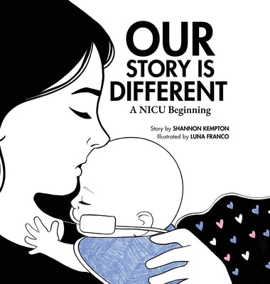 Our Story Is Different: A NICU Beginning by Kempton, Shannon