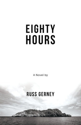 Eighty Hours by Gerney, Russ