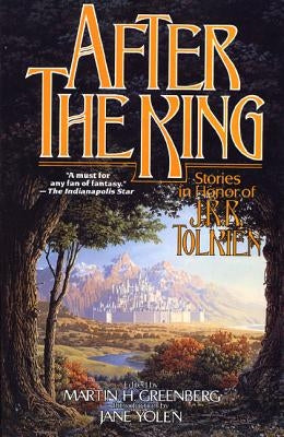 After the King: Stories in Honor of J.R.R. Tolkien by Greenberg, Martin Harry