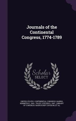 Journals of the Continental Congress, 1774-1789 by United States Continental Congress