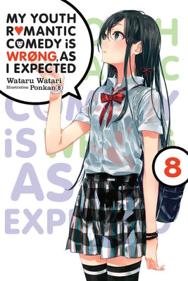 My Youth Romantic Comedy Is Wrong, as I Expected, Vol. 8 (Light Novel) by Watari, Wataru