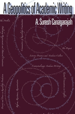 A Geopolitics of Academic Writing by Canagarajah, A. Suresh