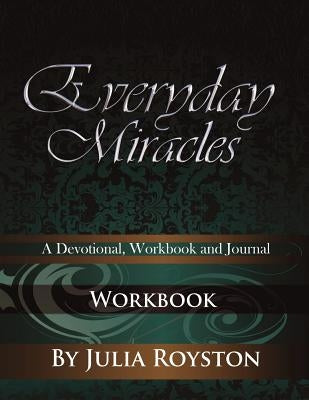 Everyday Miracles: Workbook by Royston, Julia a.