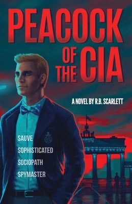 Peacock of the CIA by Scarlett, R. B.