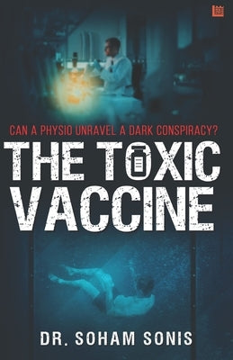 The Toxic Vaccine by Sonis, Soham