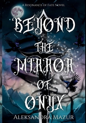 Beyond the Mirror of Onyx by Mazur, Aleksandra