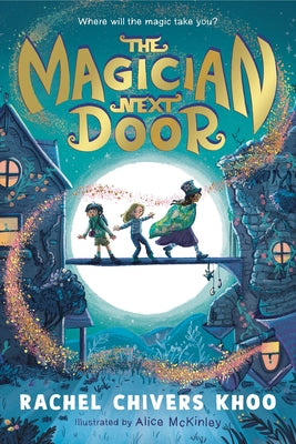 The Magician Next Door by Chivers Khoo, Rachel