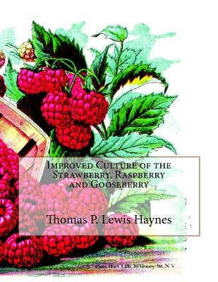 Improved Culture of the Strawberry, Raspberry and Gooseberry by Chambers, Roger