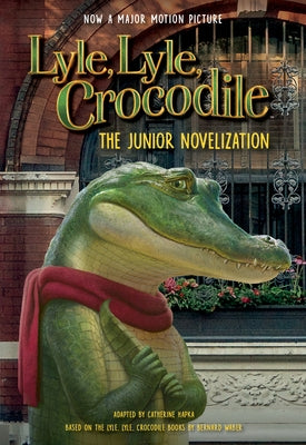 Lyle, Lyle, Crocodile: The Junior Novelization by Waber, Bernard