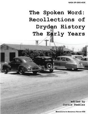 The Spoken Word: Recollections of Dryden History, the Early Years by Peebles, Curtis