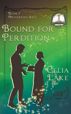 Bound For Perdition: a Great War historical fantasy romance by Lake, Celia