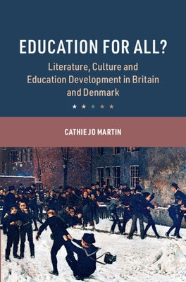 Education for All?: Literature, Culture and Education Development in Britain and Denmark by Martin, Cathie Jo