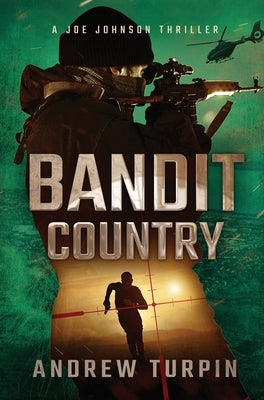 Bandit Country: A Joe Johnson Thriller, Book 3 by Turpin, Andrew