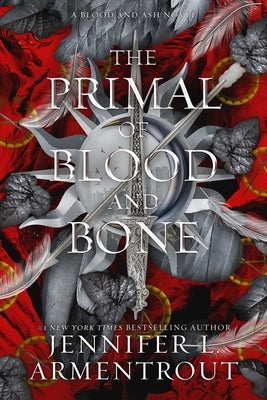 The Primal of Blood and Bone: A Blood and Ash Novel by Armentrout, Jennifer L.