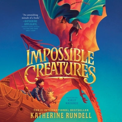 Impossible Creatures by Rundell, Katherine