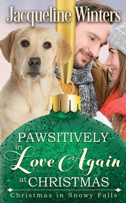 Pawsitively in Love Again at Christmas: A Small Town Taggert Family Romance by Winters, Jacqueline