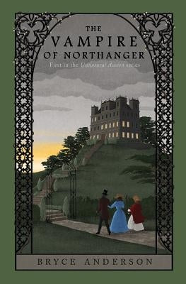 The Vampire of Northanger by James, Nick