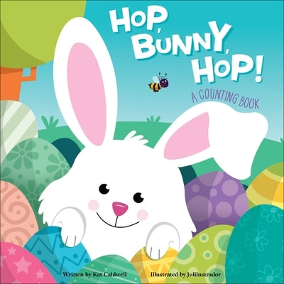 Hop, Bunny, Hop!: A Counting Book by Caldwell, Kat