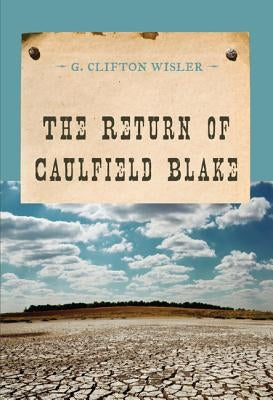 The Return of Caulfield Blake by Wisler, G. Clifton