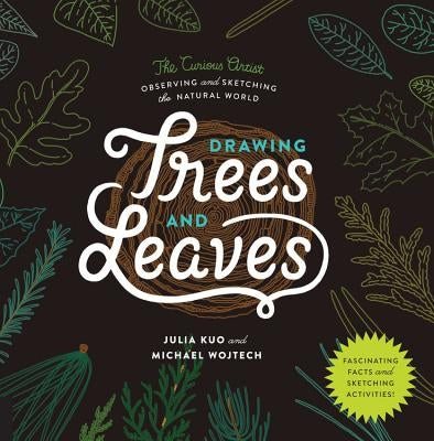 Drawing Trees and Leaves: Observing and Sketching the Natural World by Kuo, Julia