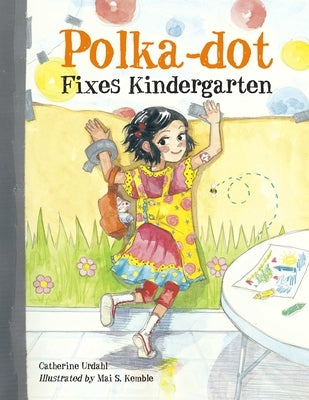 Polka-Dot Fixes Kindergarten by Urdahl, Catherine