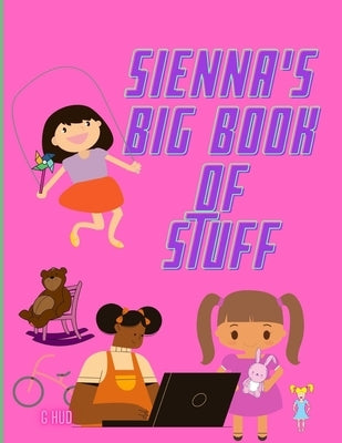 Sienna's Big Book of Stuff by Hudson, Greg